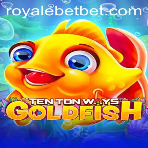Discover the Excitement of TenTonWaysGoldfish: Dive into the ROYALE BET Experience